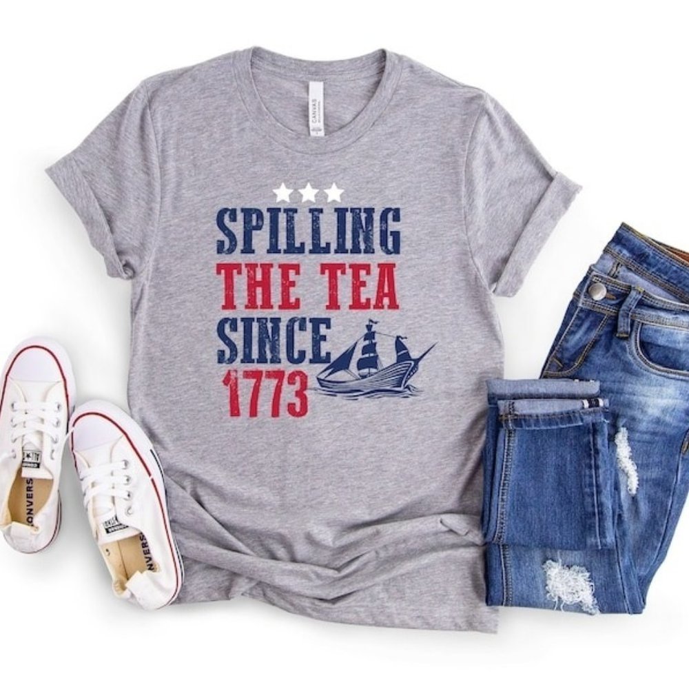 Spilling The Tea Since 1773 Shirt 4Th Of July Shirt Patriotic Shirt